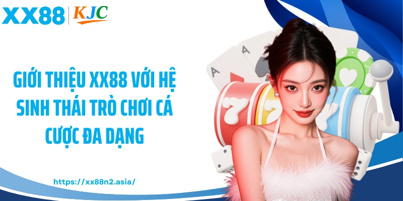 Giới thiệu XX88 với hệ sinh thái trò chơi cá cược đa dạng
