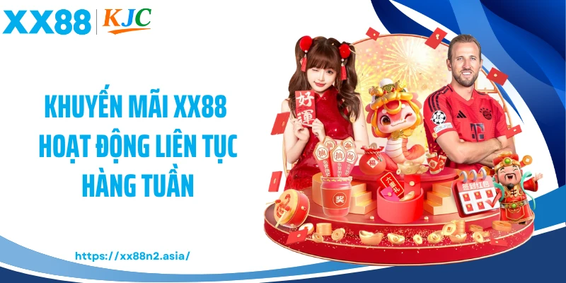 Khuyến mãi XX88 hoạt động liên tục hàng tuần