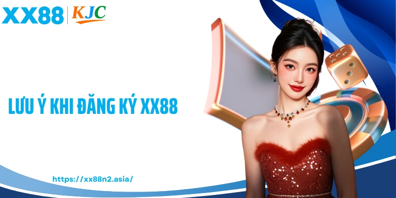 Lưu ý khi đăng ký XX88