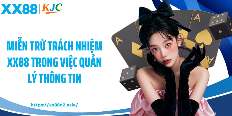 Miễn trừ trách nhiệm XX88 trong việc quản lý thông tin